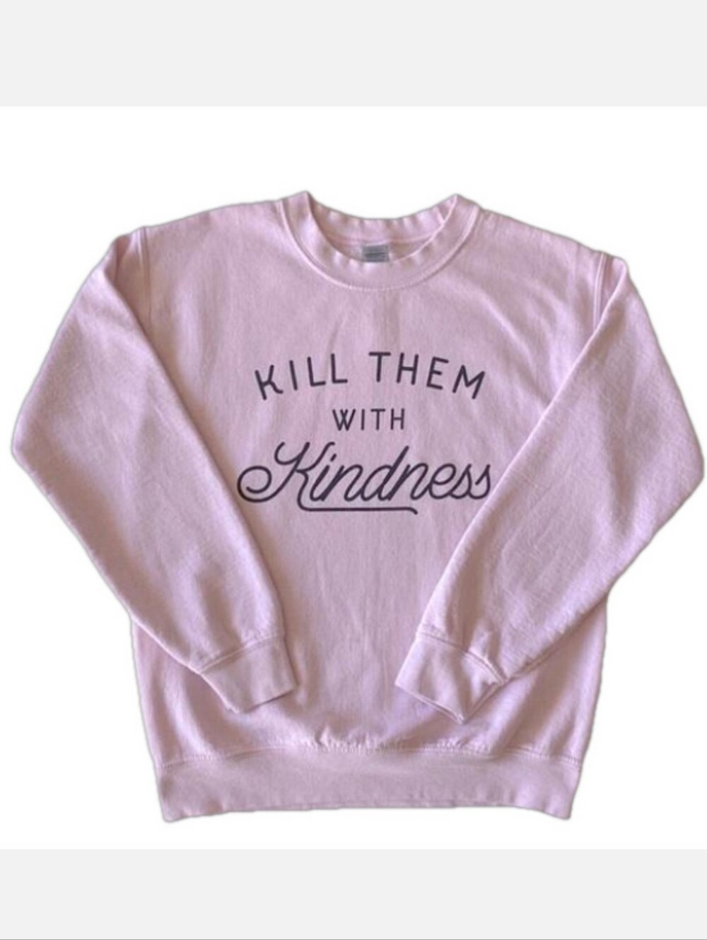 Women's Pink 'Kill Them With Kindness' Crewneck Sweatshirt